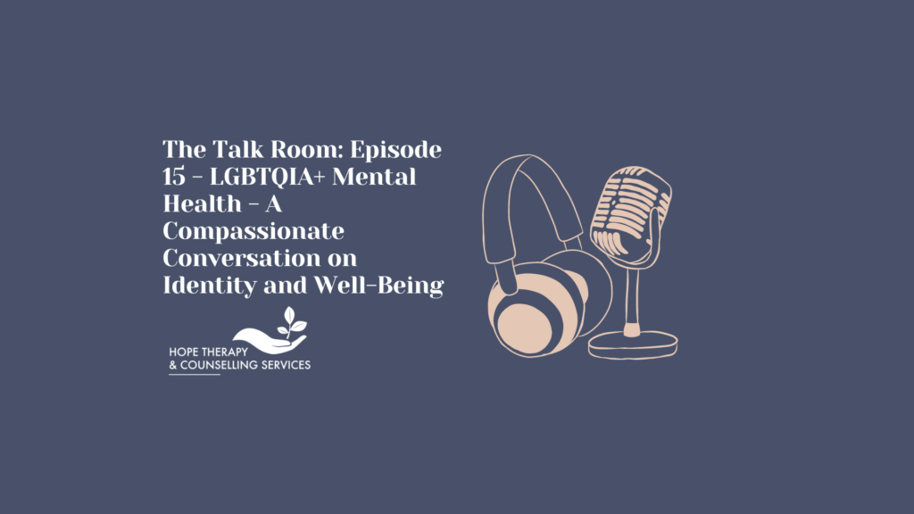 The Talk Room: Episode 15 - LGBTQIA+ Mental Health - A Compassionate Conversation on Identity and Well-Being
