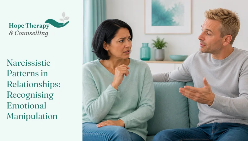 Narcissistic Patterns in Relationships: Recognising Emotional Manipulation