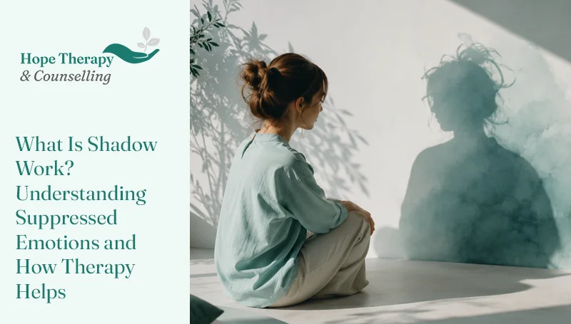 What Is Shadow Work? Understanding Suppressed Emotions and How Therapy Helps