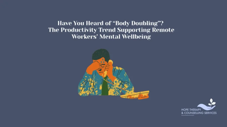 Have You Heard of “Body Doubling”? The Productivity Trend Supporting Remote Workers’ Mental Wellbeing