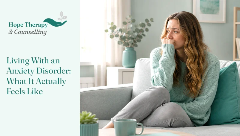 Living With an Anxiety Disorder: What It Actually Feels Like