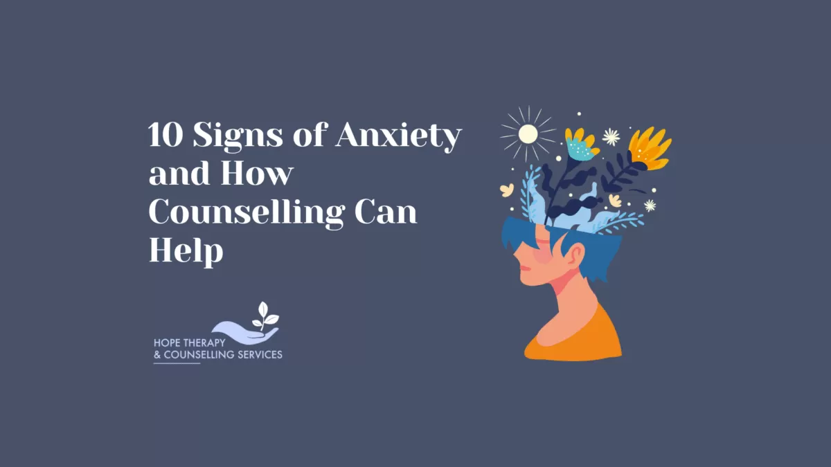 10 signs of anxiety and how counselling can help