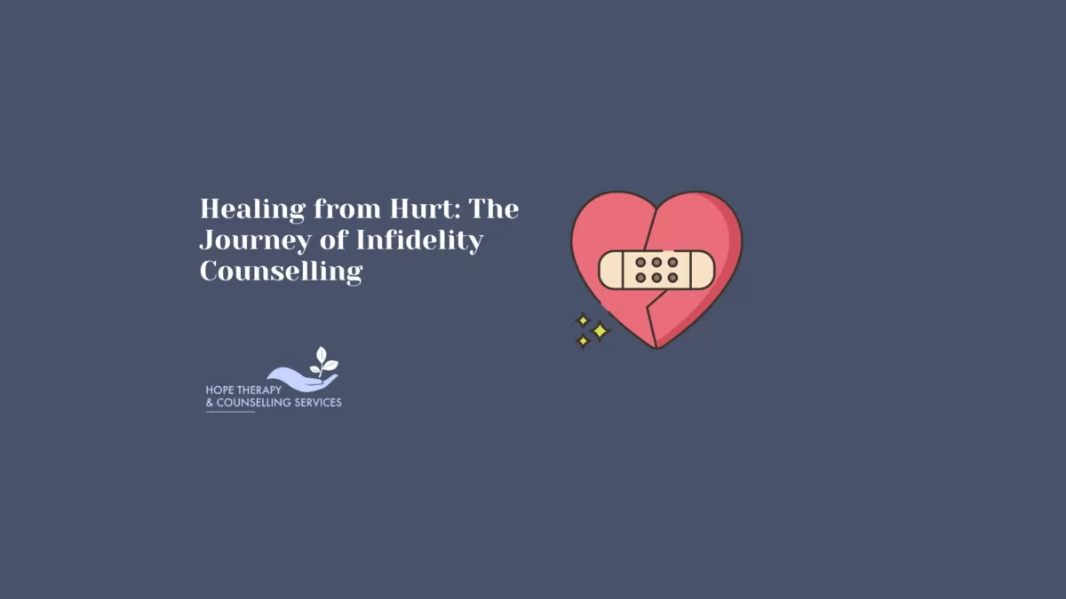 healing from hurt infidelity counselling