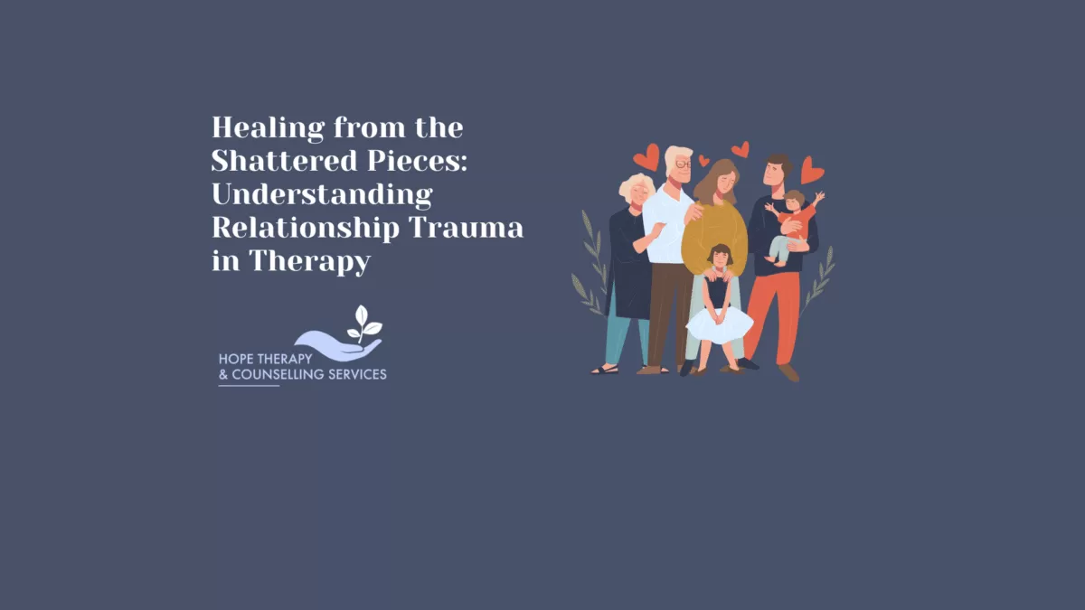Healing from the Shattered Pieces: Understanding Relationship Trauma in ...