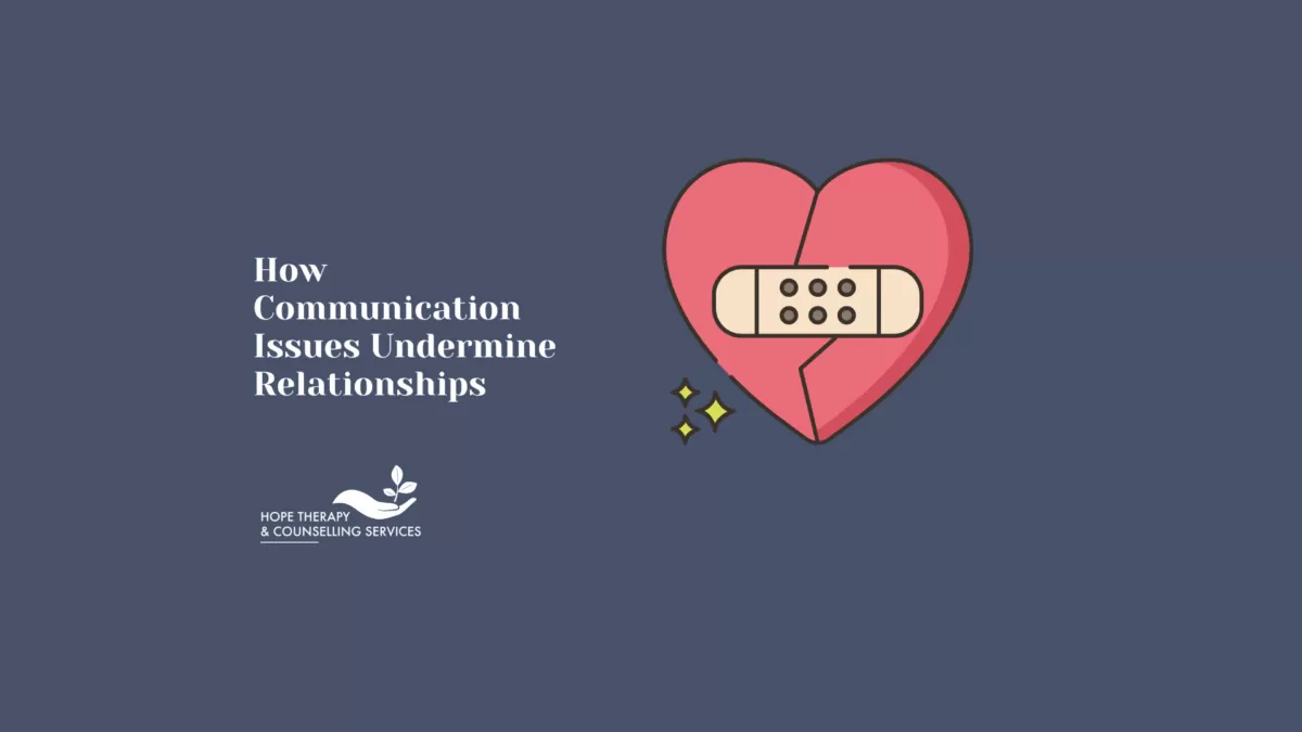 communication issues undermine relationships