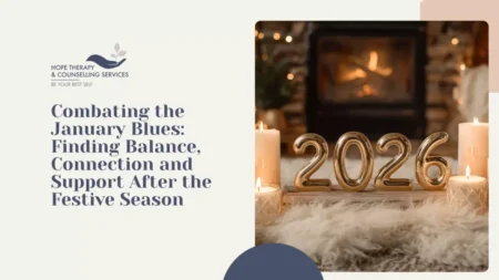 Combating the January Blues: Finding Balance, Connection and Support After the Festive Season