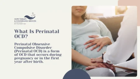 Perinatal Obsessive Compulsive Disorder (Perinatal OCD) is a form of OCD that occurs during pregnancy or in the first year after birth.
