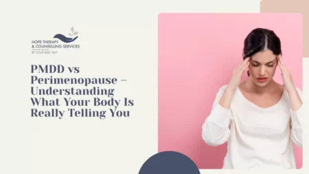 PMDD vs Perimenopause – Understanding What Your Body Is Really Telling You