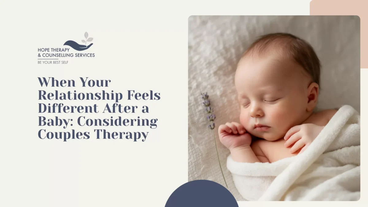 When Your Relationship Feels Different After a Baby: Considering Couples Therapy