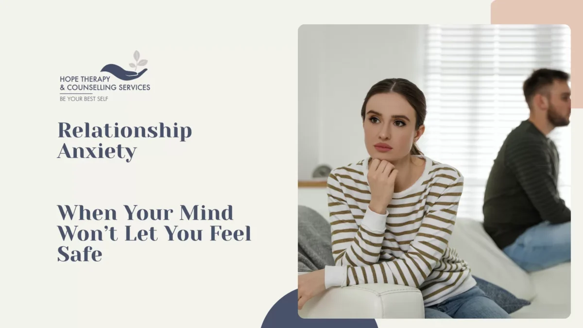 Relationship Anxiety and Overthinking – When Your Mind Won’t Let You Feel Safe