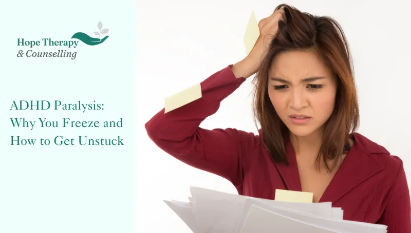 ADHD Paralysis: Why You Freeze and How to Get Unstuck