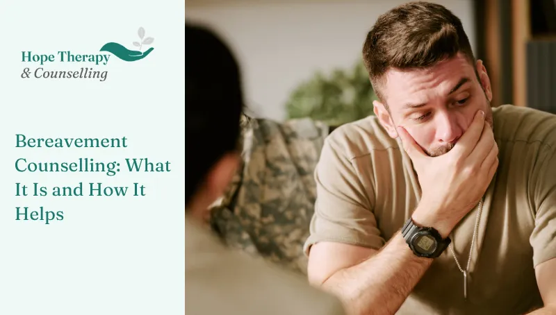 Bereavement Counselling: What It Is and How It Helps