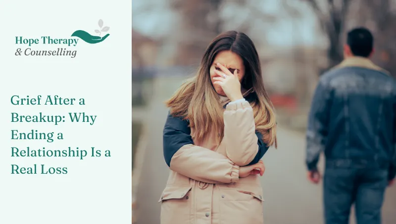 Grief After a Breakup: Why Ending a Relationship Is a Real Loss