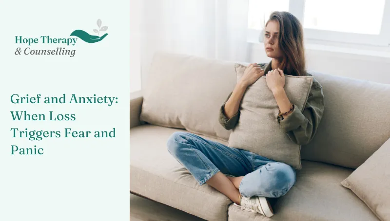 Grief and Anxiety: When Loss Triggers Fear and Panic
