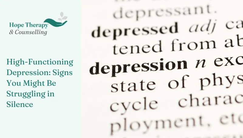High-Functioning Depression: Signs You Might Be Struggling in Silence