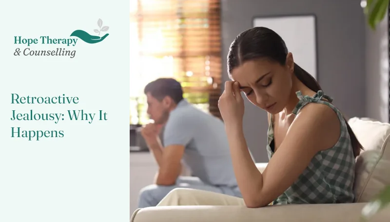 Retroactive Jealousy: Why It Happens