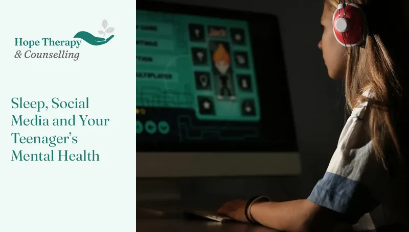 Sleep, Social Media and Your Teenager’s Mental Health