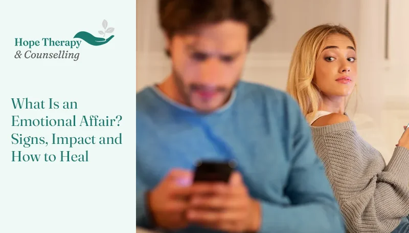 What Is an Emotional Affair? Signs, Impact and How to Heal