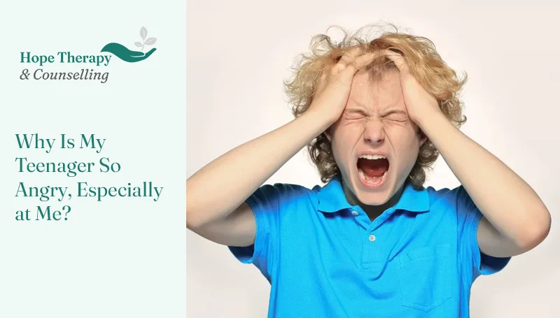 Why Is My Teenager So Angry, Especially at Me?